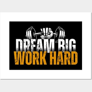 Dream big Work hard Posters and Art